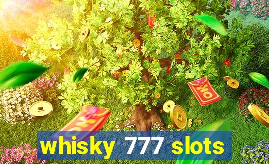 whisky 777 slots